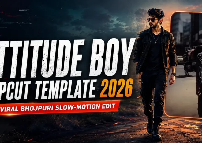 Attitude Boy CapCut Template 2026 – Viral Bhojpuri Edit