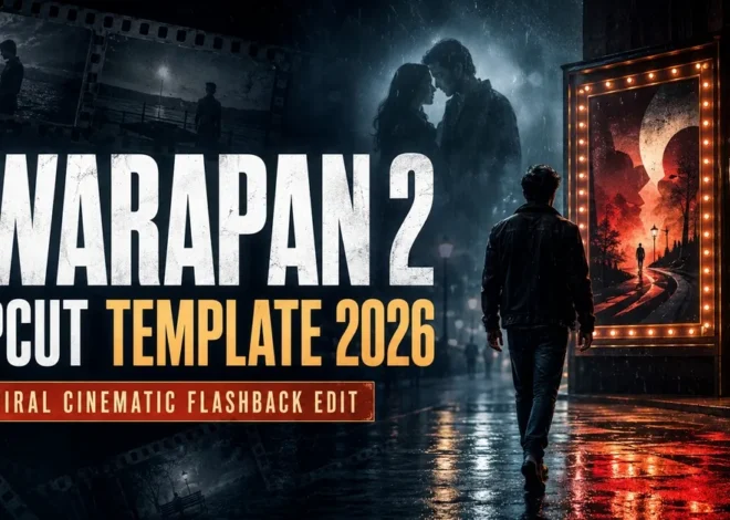 Awarapan 2 CapCut Template 2026 – Viral Flashback Edit