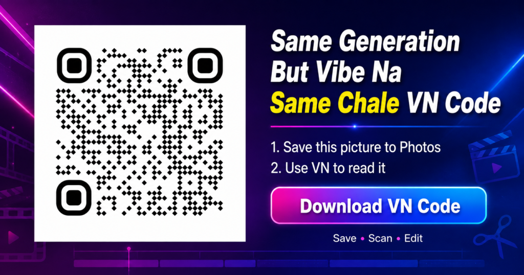 Download Same Generation But Vibe Na Same Chale VN Code QR template