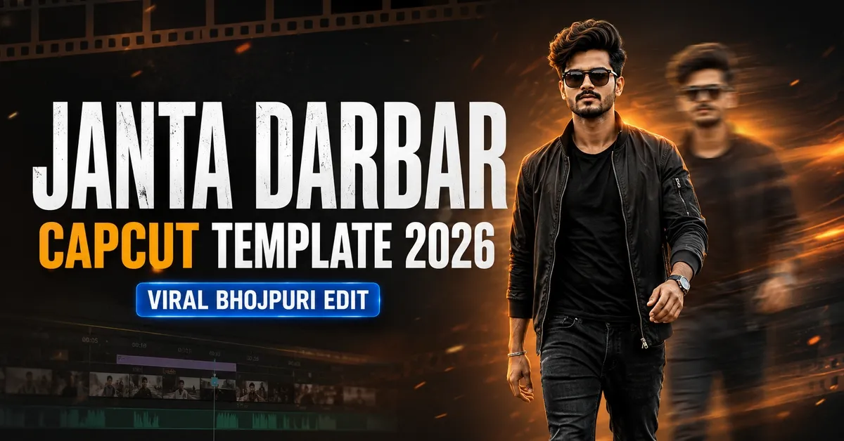 Janta Darbar CapCut Template 2026: Viral Bhojpuri Edit
