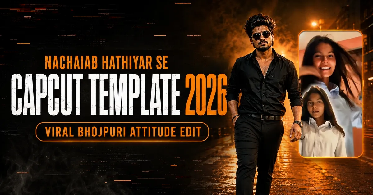 Nachaiab Hathiyar Se CapCut Template 2026 – Viral Edit