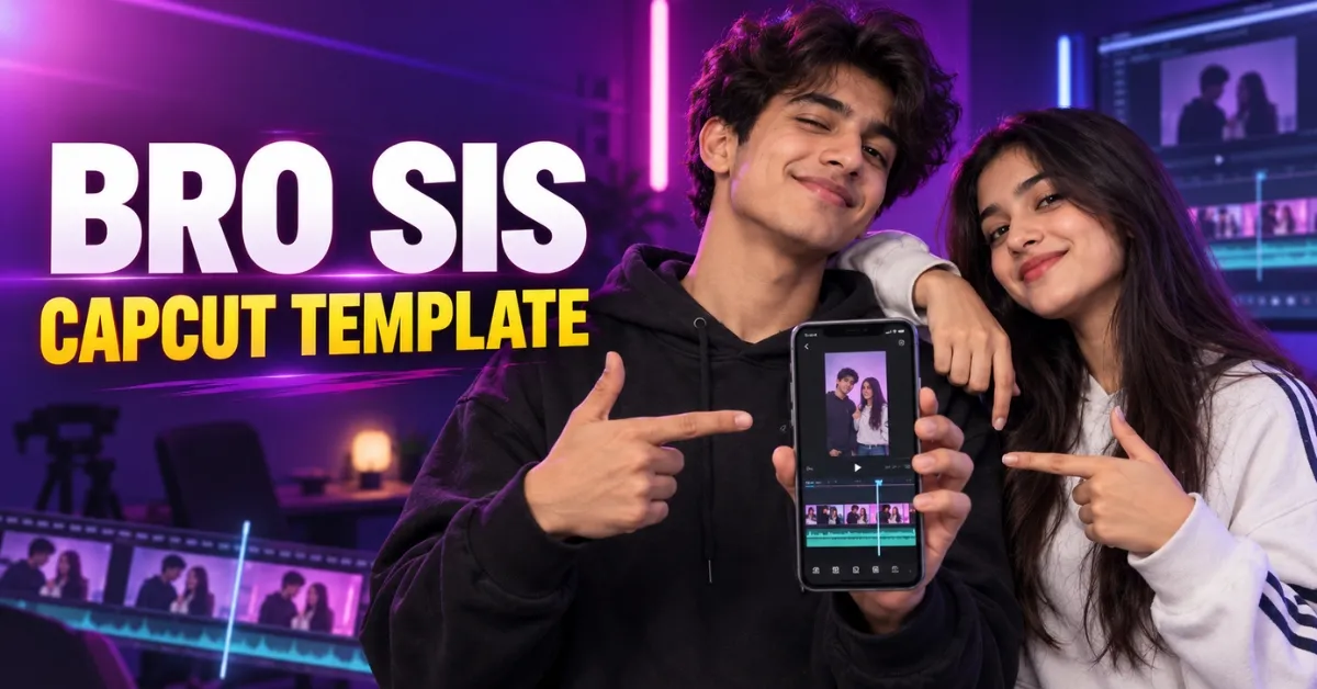 Bro Sis CapCut Template