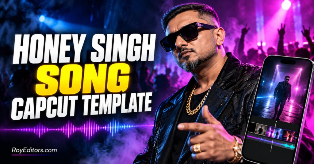 Honey Singh Song CapCut Template