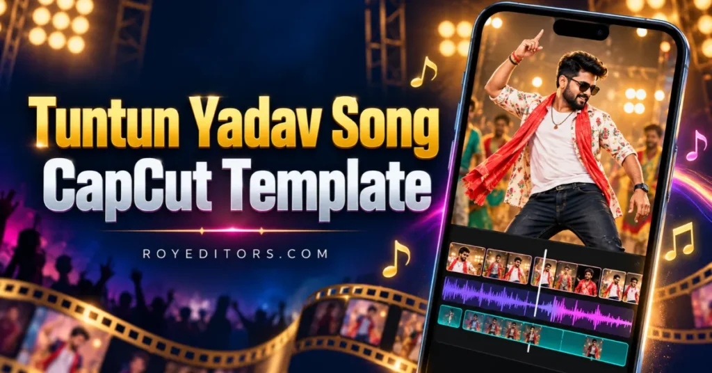 Tuntun Yadav Song CapCut Template